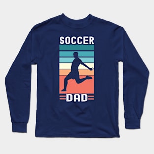 Soccer dad; father; soccer; soccer player; child; football; soccer coach; soccer fan; soccer lover; soccer team; gift for dad; gift for soccer player; fathers day; Long Sleeve T-Shirt
